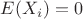 $E(X_i)=0$