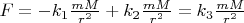 $F=-k_1\frac{m M}{r^2}+k_2\frac{m M}{r^2}=k_3\frac{m M}{r^2}$