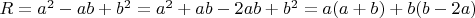 $R = a^2-ab+b^2 = a^2+ab-2ab+b^2 = a(a+b)+b(b-2a)$