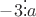 $-3\vdots a$