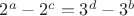 $\[{2^a} - {2^c} = {3^d} - {3^b}\]$