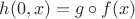 $h(0,x)=g\circ f(x)$