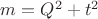 $m=Q^2+t^2$