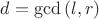 $d=\gcd{(l,r)}$