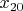 $x_{20}$