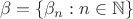 $$\beta=\{\beta_n:n\in\mathbb N\}$