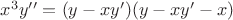 $x^3y'' = (y-xy')(y-xy'-x)$