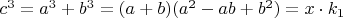 $c^3=a^3+b^3=(a+b)(a^2-ab+b^2)=x\cdot k_1$