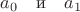 $a_0\quad\text{и}\quad a_{1}$