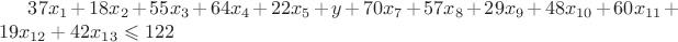 $37x_1+18x_2+55x_3+64x_4+22x_5+y+70x_7+57x_8+29x_9+48x_{10}+60x_{11}+19x_{12}+42x_{13}\leqslant 122$