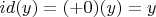 $id(y)=(+0)(y)=y$