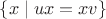 $\{x\mid ux=xv\}$