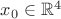 $x_0\in{\mathbb{R}^4}$