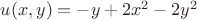 $u(x,y)=-y+2x^2-2y^2$