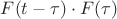 $F(t-\tau)\cdot F(\tau)$