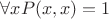 $\forall x P(x,x)=1$