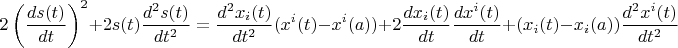 $$2\left(\frac{ds(t)}{dt}\right)^2+2s(t)\frac{d^2 s(t)}{dt^2}=\frac{d^2 x_i(t)}{dt^2}(x^i(t)-x^i(a))+2\frac{dx_i(t)}{dt}\frac{dx^i(t)}{dt}+(x_i(t)-x_i(a))\frac{d^2 x^i(t)}{dt^2}$$