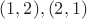 $(1,2),(2,1)$