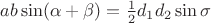 $ab\sin(\alpha+\beta)=\frac12d_1d_2\sin\sigma$ $ab\sin(\alpha+\beta)=\frac12d_1d_2\sin\sigma$