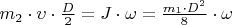 $m_2\cdot\upsilon\cdot\frac D 2=J\cdot\omega=\frac {m_1\cdot D^2} 8\cdot\omega$