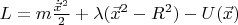 $L=m\frac{\dot{\vec{x}}^2}{2}+\lambda(\vec{x}^2-R^2)-U(\vec{x})$