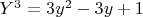 $Y^3=3y^2-3y+1$