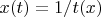 $x(t)=1/t(x)$