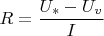 $R=\dfrac{U_*-U_v}{I}$