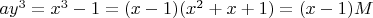 $ay^3=x^3-1=(x-1)(x^2+x+1)=(x-1)M$