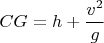 $CG=h+\dfrac{v^2}{g}$