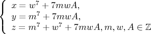 $$\left\{
\begin{array}{lcl}
x=w^7+7mwA, \\
y=m^7+7mwA, \\
z=m^7+w^7+7mwA,m,w,A\in\mathbb{Z}
\end{array}\right$$