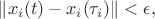 $\|x_i(t)-x_i(\tau_i)\|<\epsilon,$