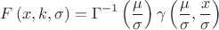 $$F\left( x,k,\sigma  \right)={{\Gamma }^{-1}}\left( \frac{\mu }{\sigma } \right)\gamma \left( \frac{\mu }{\sigma },\frac{x}{\sigma } \right)$$
