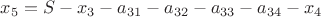$x_5=S-x_3-a_{31}-a_{32}-a_{33}-a_{34}-x_4$