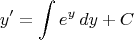 $$y' = \int e^y\,dy +C$$