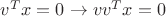 $v^T x = 0 \rightarrow vv^T x = 0$
