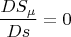 $$ \frac{D S_{\mu}}{Ds}=0 $$