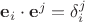 $\mathbf{e}_i\cdot\mathbf{e}^j=\delta_i^j$