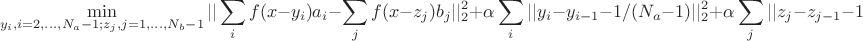 $$\min_{y_i, i=2,\dots, N_a-1; z_j, j=1,\dots, N_b-1} ||\sum_i f(x-y_i) a_i - \sum_j f(x-z_j) b_j||_2^2 + \alpha \sum_i || y_i-y_{i-1}-1/(N_a-1) ||_2^2 + \alpha \sum_j || z_j-z_{j-1}-1/(N_b-1) ||_2^2$$
