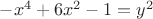 $-x^4+6x^2-1=y^2$