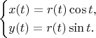 $$\begin{cases}x(t)=r(t)\cos t,\\y(t)=r(t)\sin  t.\end{cases}$$