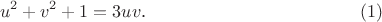$$u^2+v^2+1=3uv\text{.}\eqno{(1)}$$