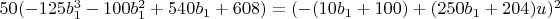 $50 (-125 b_1^3-100 b_1^2+540 b_1+608)=(-(10 b_1+100)+(250 b_1+204) u)^2$