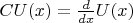 $ C U(x) =  \frac d {dx } U(x) $