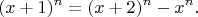 $$
 (x+1)^n=(x+2)^n-x^n.
$$