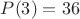 $P(3)=36$