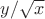 $y/\sqrt x$