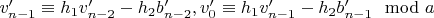 $v'_{n-1} \equiv h_1 v'_{n-2}-h_2 b'_{n-2}, v'_0 \equiv h_1 v'_{n-1}-h_2 b'_{n-1} \mod a$