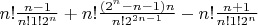 $n!\frac{n-1}{n!1!2^n}+n!\frac{(2^n-n-1)n}{n!2^{2n-1}}-n!\frac{n+1}{n!1!2^n}$