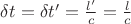 $\delta{t}=\delta{t&rsquo;}=\frac{l&rsquo;}c=\frac{l}c $